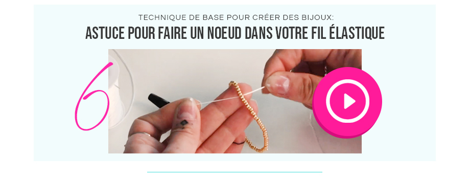 astuce pour faire un noeud dans votre fil élastique